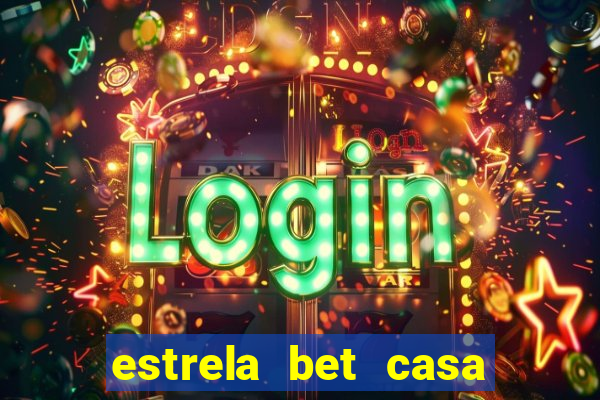 estrela bet casa de aposta